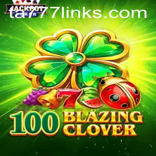 Unveiling the Thrills of 100BlazingClover: A Deep Dive into the Game