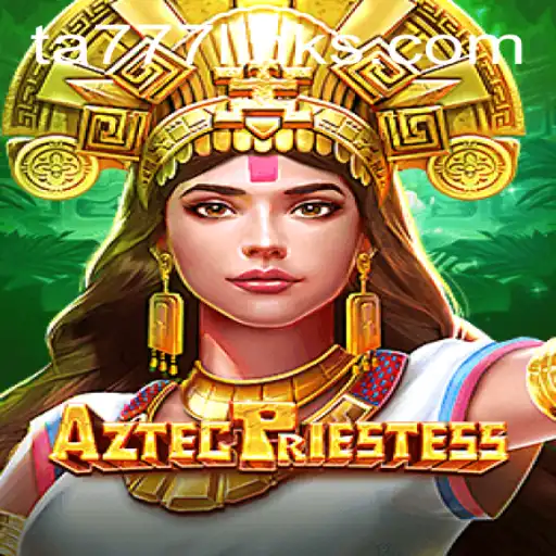 Explore the Mysteries of AztecPriestess and Discover TA777 Link App