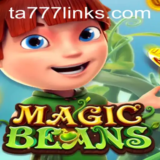 Discover the Enchantment of MAGICBEANS and the Innovation Behind TA777 Link App
