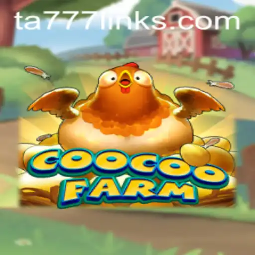 Discovering the Enchantment of CooCooFarm: A Comprehensive Guide with TA777 Link App Integration