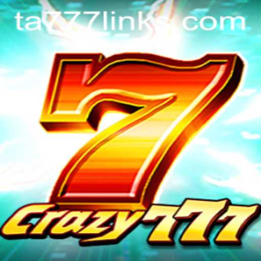 Discover the Thrills of Crazy777: A Comprehensive Guide to TA777 Link App