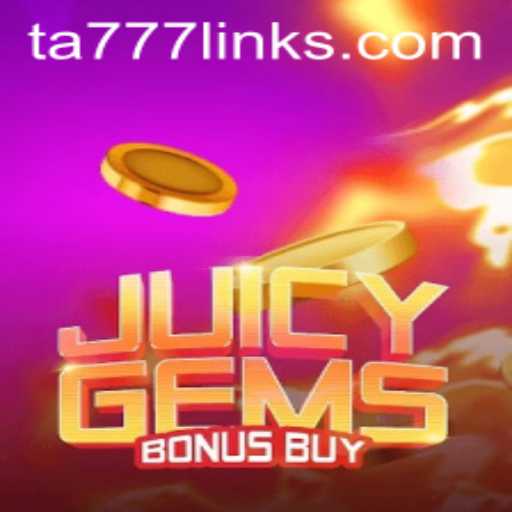 Discover the Thrilling Universe of JuicyGemsBonusBuy and TA777 Link App
