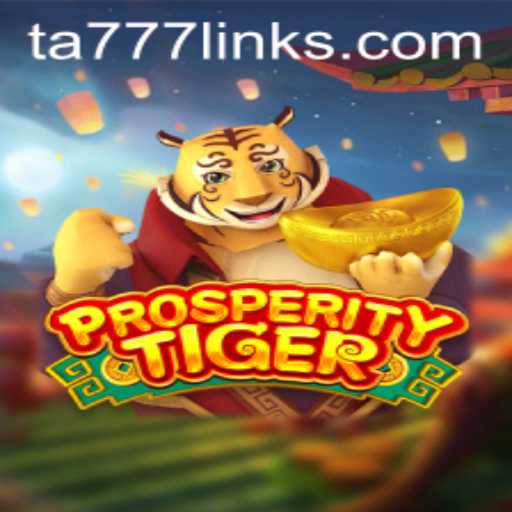 Exploring ProsperityTiger: A Comprehensive Guide to the Game and the TA777 Link App