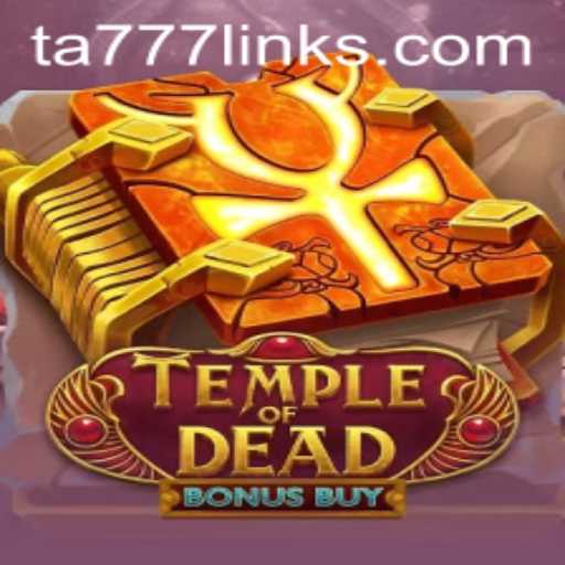 Unveiling TempleofDeadBonusBuy: A Thrilling Adventure with TA777 Link App