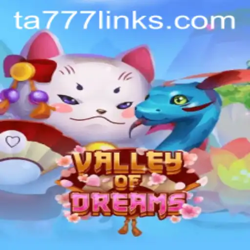 ValleyofDreams: Exploring the Fantasy Realm with TA777 Link App