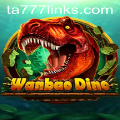 WanBaoDino: Dive into a Prehistoric Adventure with TA777